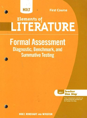 Holt Elements of Literature First Course: Formal Assessment (Diagnostic, Benchmark, and Summative Testing)