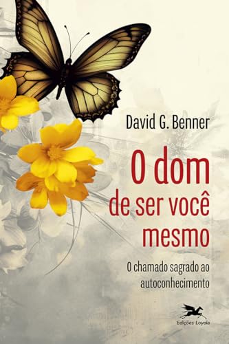 O dom de ser você mesmo: O chamado sagrado ao autoconhecimento