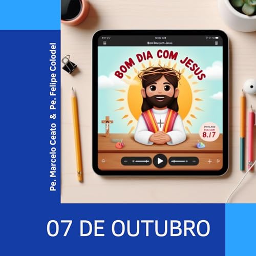 Terça - 07 de Outubro de 2025: Graças Necessárias