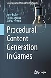 Procedural Content Generation in Games (Computational Synthesis and Creative Systems)