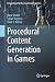 Procedural Content Generation in Games (Computational Synthesis and Creative Systems)