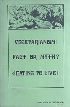 Paperback Vegetarianism: Fact or Myth? Eating to Live Book