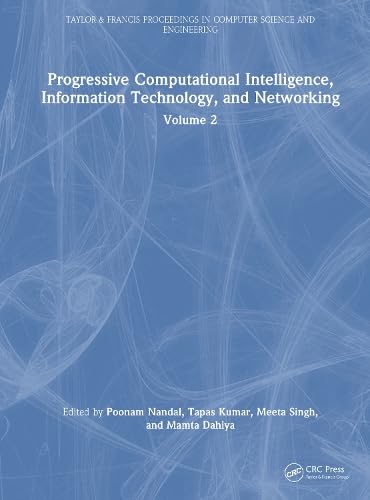 Progressive Computational Intelligence, Information Technology, and Networking: Volume 2 (Taylor and Francis Proceedings in Computer Science and Engineering)