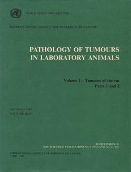 Hardcover Pathology of Tumours in Laboratory Animals, Vol. 1: Tumours of the Rat - Parts 1 and 2 Book