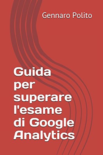 Guida per superare l'esame di Google Analytics