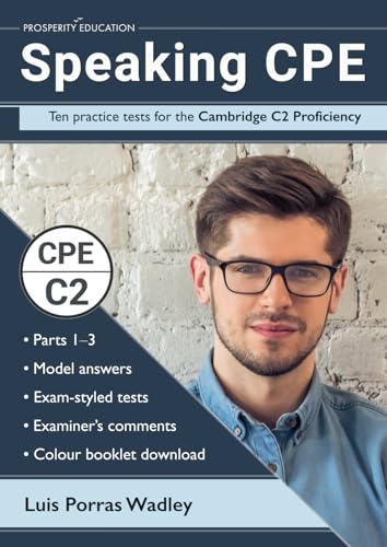 Speaking Cpe: Ten Practice Tests For The Cambridge C2 Proficiency, With Answers And Examiners' Comments (Cambridge C2 English)