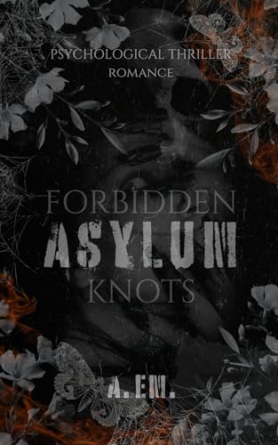 Forbidden Knots: Asylum (Shadow Duet Book 2)