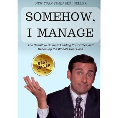 SOMEHOW, I MANAGE: Motivational quotes and advice from Michael Scott of The Office