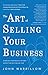 The Art of Selling Your Business: Winning Strategies & Secret Hacks for Exiting on Top