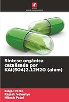 Síntese orgânica catalisada por KAl(SO4)2.12H2O (alum) (Portuguese Edition) 6208933676 Book Cover