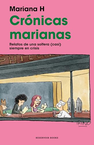 Crónicas marianas: Relatos de una soltera (casi) siempre en crisis