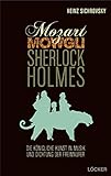 Mozart, Mowgli, Sherlock Holmes: Musik und Dichtung der Freimaurer - Heinz Sichrovsky 