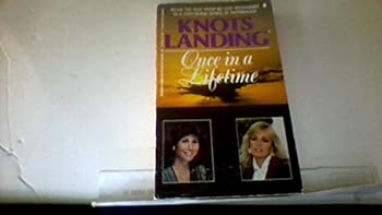 Paperback Knots Landing: Once in a Lifetime Book