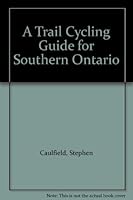 A Trail Cycling Guide For Southern Ontario 096847120X Book Cover