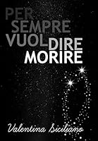 Per sempre vuol dire Morire 1326402005 Book Cover