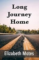 Long Journey Home: Return of the Prodigal 0692567380 Book Cover