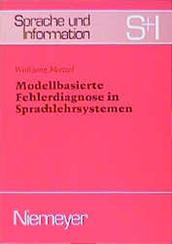Modellbasierte Fehlerdiagnose in Sprachlehrsystemen (Sprache Und Information)