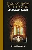Passing From Self To God: A Cistercian Retreat (Monastic Wisdom Series)