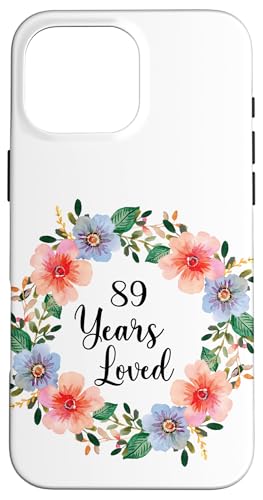 89 Years Loved 89th Birthday Floral 89 Years Loved for Women �X�}�z�P�[�X iPhone 16 Pro Max �p