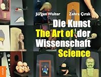 Die Kunst der Wissenschaft - The Art of Science: Neun mal drei Stühle zu Ehren der Wissenschaften - Nine Times Three Chairs in Honor of the Sciences 3899300564 Book Cover