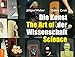 Produktbild Die Kunst der Wissenschaft - The Art of Science: Neun mal drei Stühle zu Ehren der Wissenschaften - Nine Times Three Chairs in Honor of the Sciences