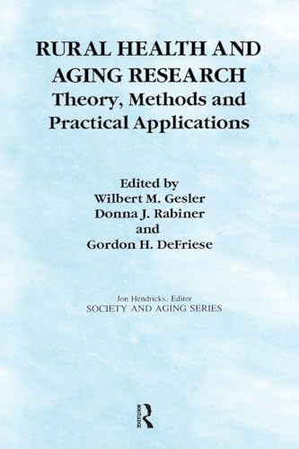 Rural Health and Aging Research: Theory, Methods, and Practical Applications (Society and Aging Series)
