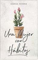 Una Mujer con Hábitos 0989122913 Book Cover