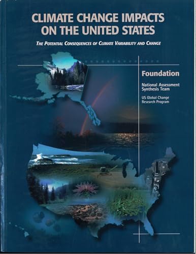 Climate Change Impacts on the United States - Foundation Report: The Potential Consequences of Climate Variability and Change