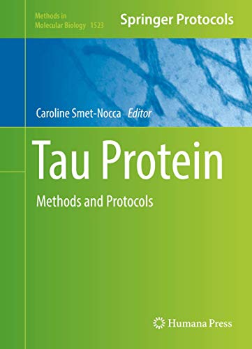 Tau Protein: Methods and Protocols (Methods in Molecular Biology, 1523, Band 1523)