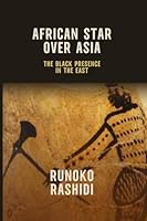African Star Over Asia: The Black Presence in the East 1915527201 Book Cover