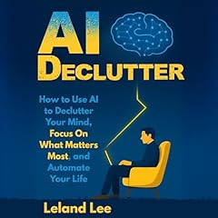 AI Declutter Audiolibro Por Leland Lee arte de portada