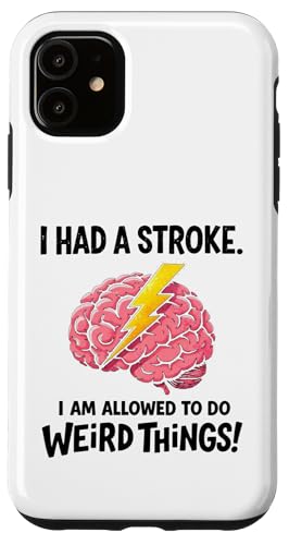I Had A Stroke I'm Allowed To Do Weird Things Stroke Warrior �X�}�z�P�[�X iPhone 11 �p