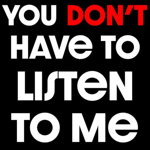 You Don't Have To Listen To Me cover art