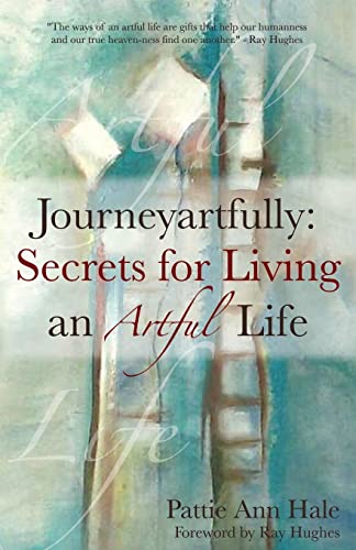 Journeyartfully: Secrets for Living an Artful Life