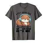 Can't Hear You I'm Listening K-pop Merchandise Sea Otter T-Shirt