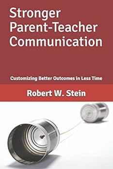 Paperback Stronger Parent-Teacher Communication: Customizing Better Outcomes in Less Time Book