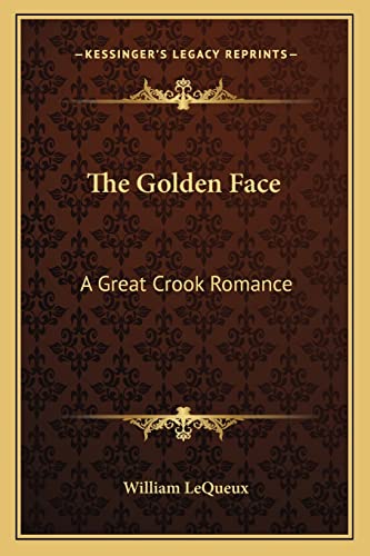 The Golden Face: A Great Crook Romance