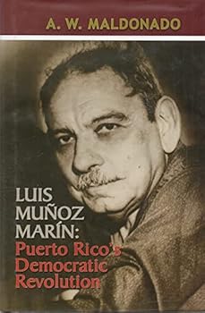 Hardcover Luis Munoz Marin: Puerto Rico's Democratic Revolution Book