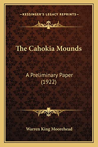The Cahokia Mounds: A Preliminary Paper (1922)
