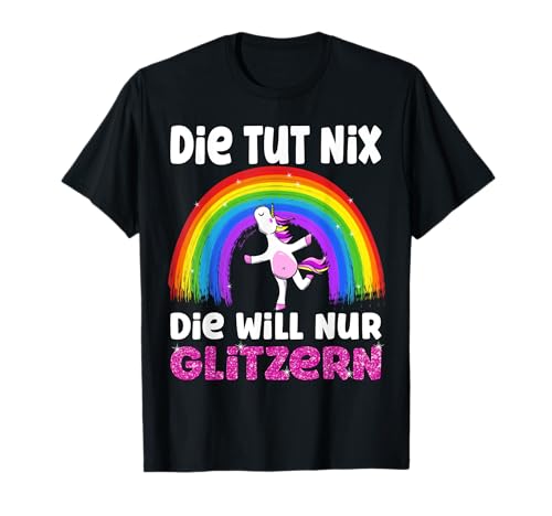 die tut nix die will nur glitzern lustiges Regenbogen LGBTQ T-Shirt