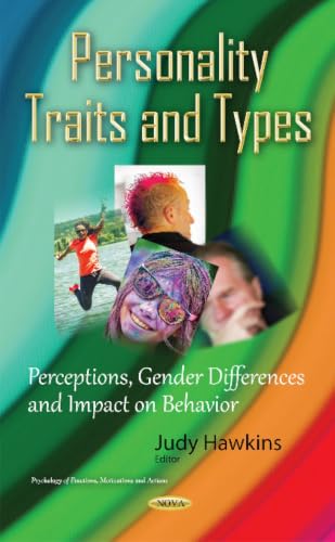 Personality Traits and Types: Perceptions, Gender Differences and Impact on Behavior (Psychology of Emotions, Motivations and Actions)