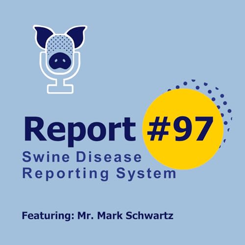SDRS Podcast # 97 - Mr. Mark Schwartz - Regional impact of PRRSV variants and elimination of PEDV