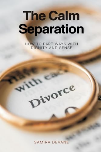 The Calm Separation: How to Part Ways With Dignity and Sense