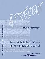 Le Sens de la Technique: Le Numerique Et Le Calcul 2350880354 Book Cover