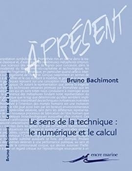 Paperback Le Sens de la Technique: Le Numerique Et Le Calcul [French] Book