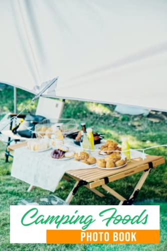 Camping Foods Photo Book: Campfire Eats Colorful Images For All Ages To Relieve Stress And Get Creative | Perfect Gift For Special Occasions