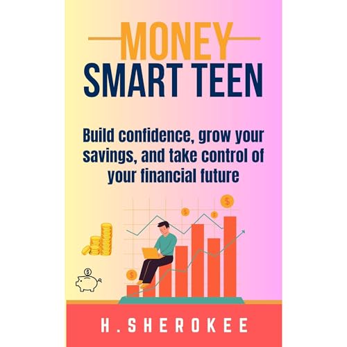 Money Smart Teen: How to Master Money, Build Wealth, and Stay Ahead (By Heersh Sherokee) episode artwork