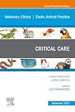 Critical Care, An Issue of Veterinary Clinics of North America: Exotic Animal Practice (The Clinics: Veterinary Medicine, Volume 26-3)