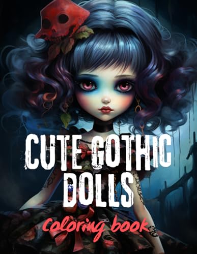 Cute gothic dolls: Coloring book for kids 255 pages
