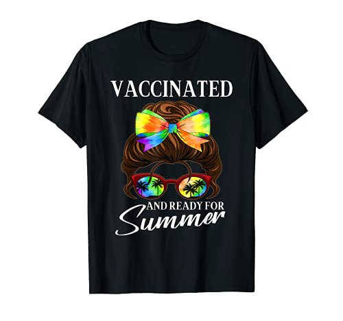 Vaccinated Summer Shirt Pro Vaccine Tie And Dye Messy Bun Camiseta